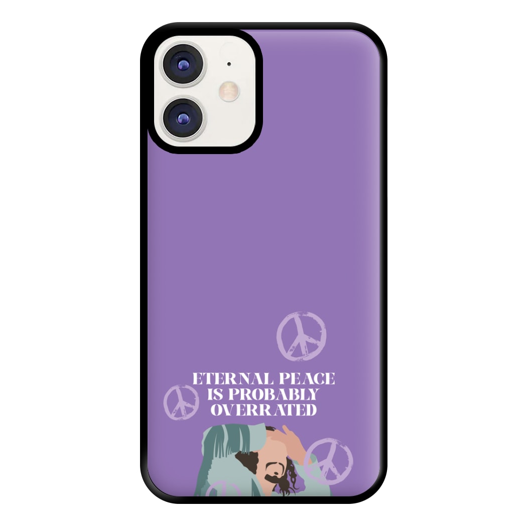 Eternal Peace Is Probably Overrated Phone Case for iPhone 12 / 12 Pro