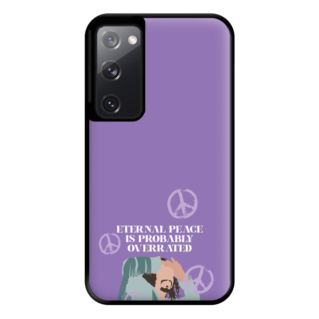 Eternal Peace Is Probably Overrated Phone Case for Galaxy S20FE