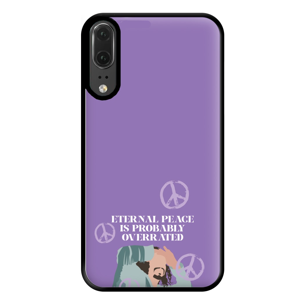 Eternal Peace Is Probably Overrated Phone Case for Huawei P20