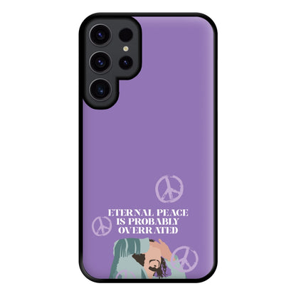 Eternal Peace Is Probably Overrated Phone Case for Galaxy S23 Ultra