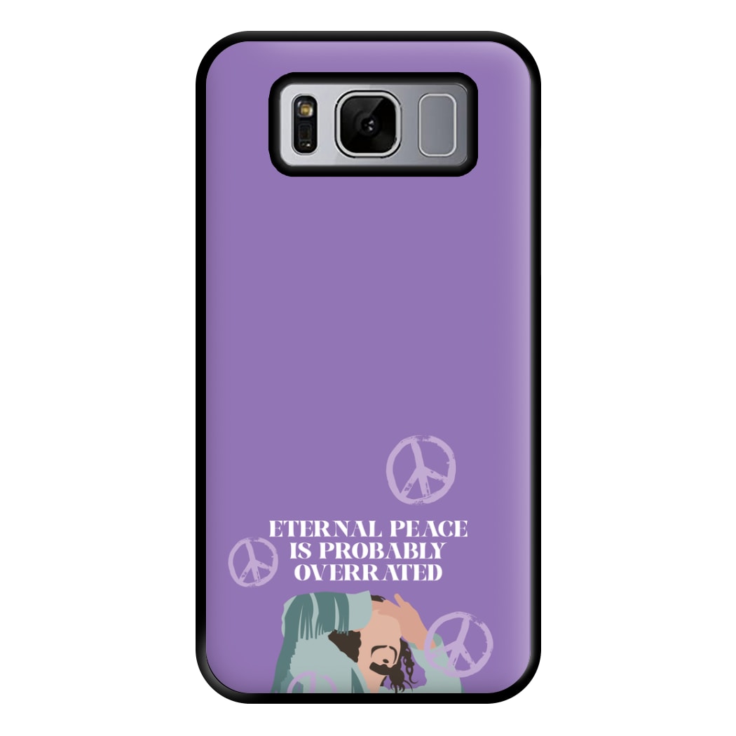 Eternal Peace Is Probably Overrated Phone Case for Galaxy S8 Plus