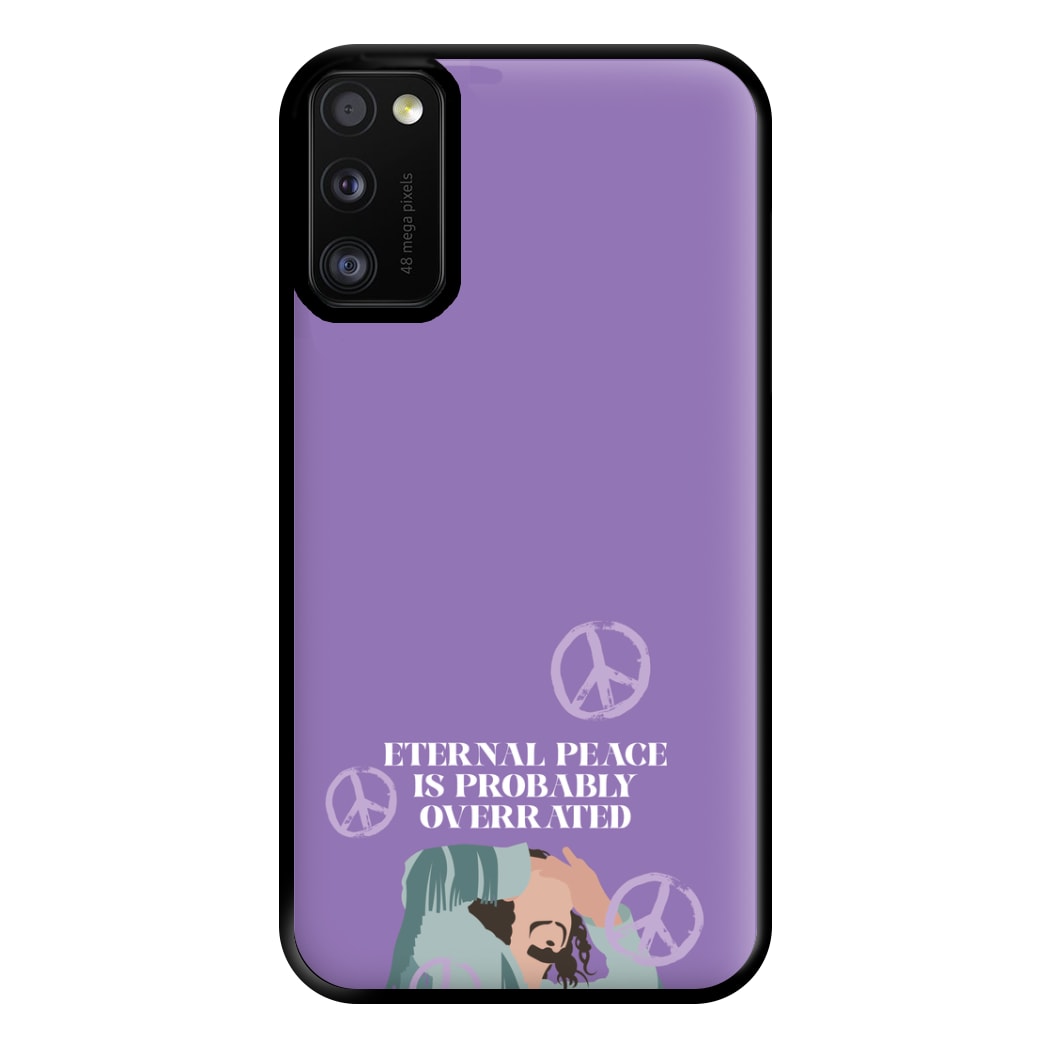 Eternal Peace Is Probably Overrated Phone Case for Galaxy A41