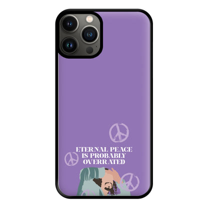 Eternal Peace Is Probably Overrated Phone Case for iPhone 13 Pro Max