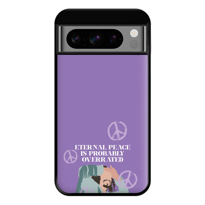 Eternal Peace Is Probably Overrated Phone Case for Google Pixel 8 Pro