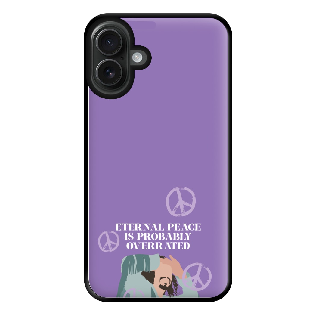 Eternal Peace Is Probably Overrated Phone Case for iPhone 16 Plus