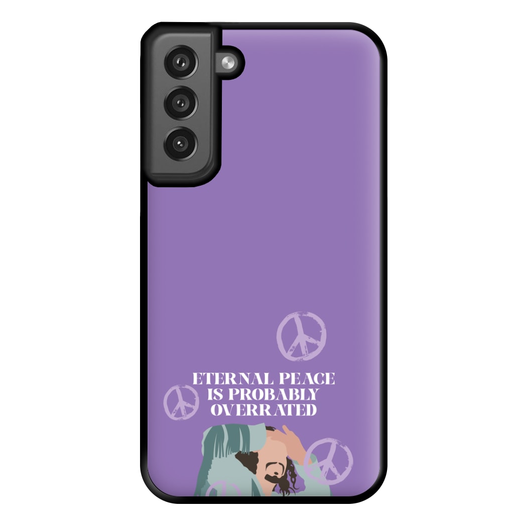 Eternal Peace Is Probably Overrated Phone Case for Galaxy S21FE