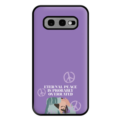 Eternal Peace Is Probably Overrated Phone Case for Galaxy S10e