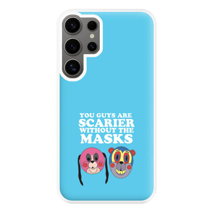 You Guys Are Scarier Without The Masks Phone Case for Galaxy S24 Ultra