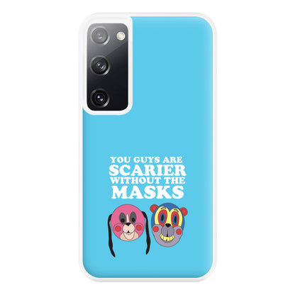 You Guys Are Scarier Without The Masks Phone Case for Galaxy S20