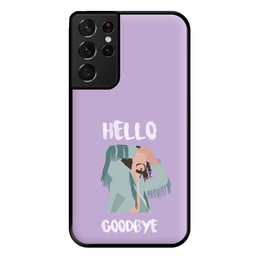 Hello Goodbye Phone Case for Galaxy S21 Ultra