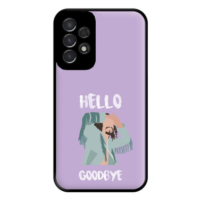 Hello Goodbye Phone Case for Galaxy A53