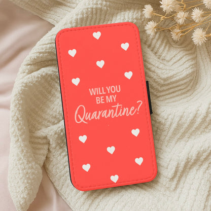 Will You Be My Quarantine Wallet Phone Case