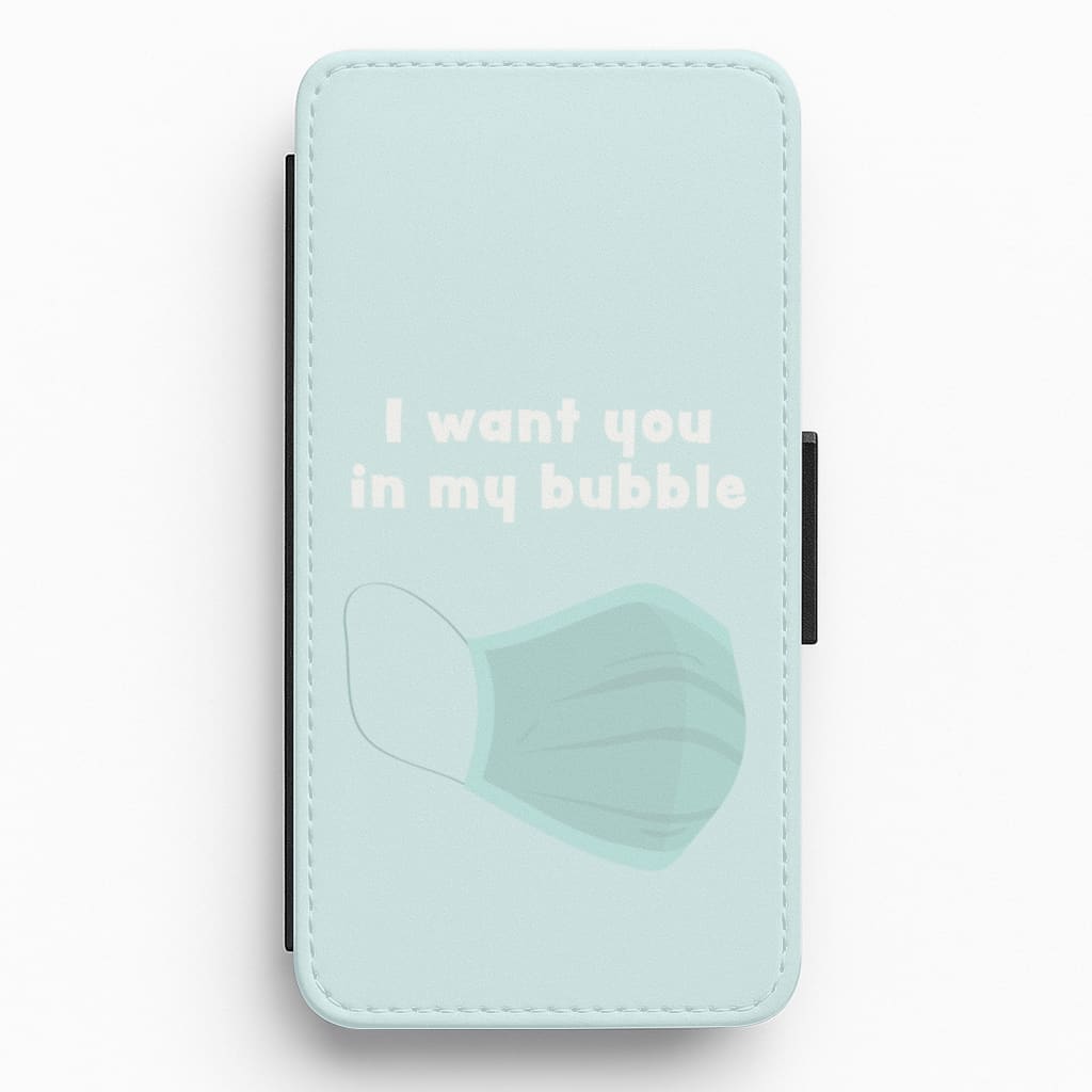 I Want You In My Bubble Flip / Wallet Phone Case