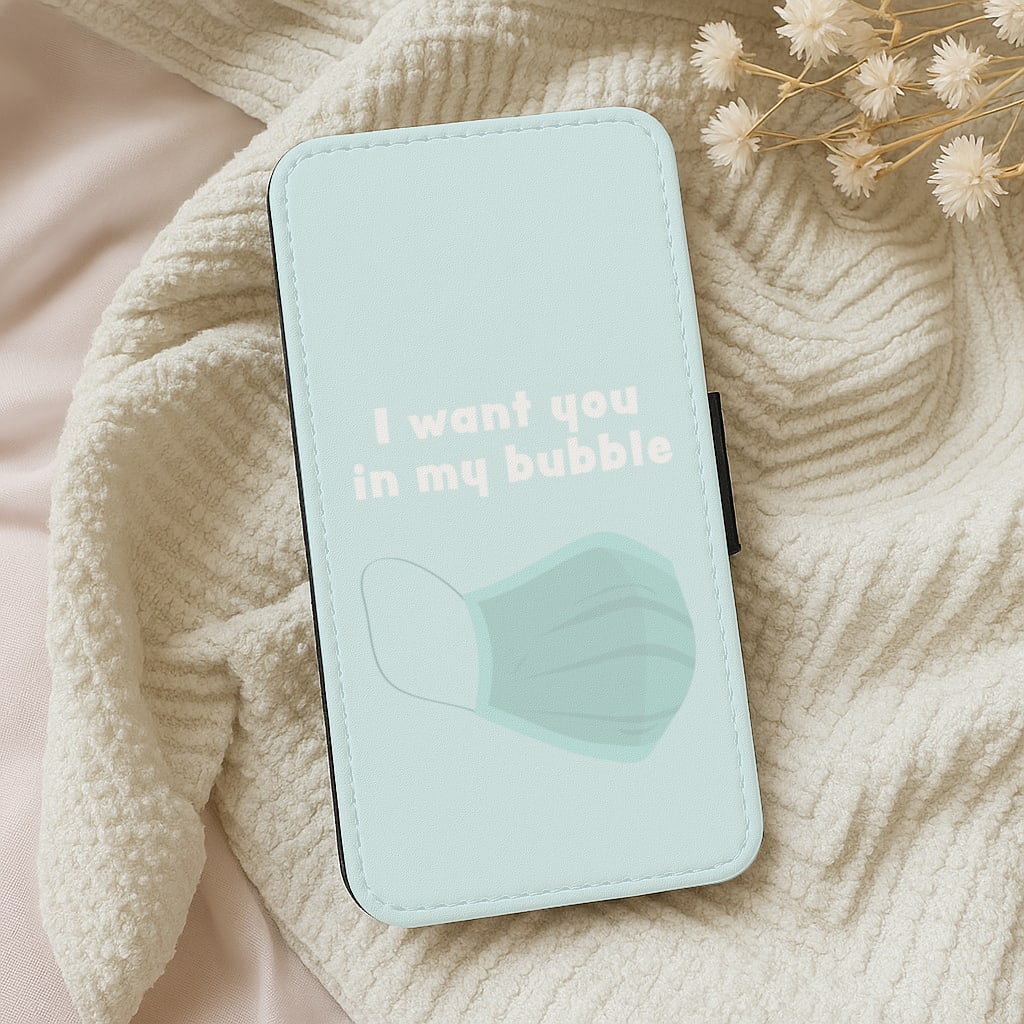 I Want You In My Bubble Wallet Phone Case