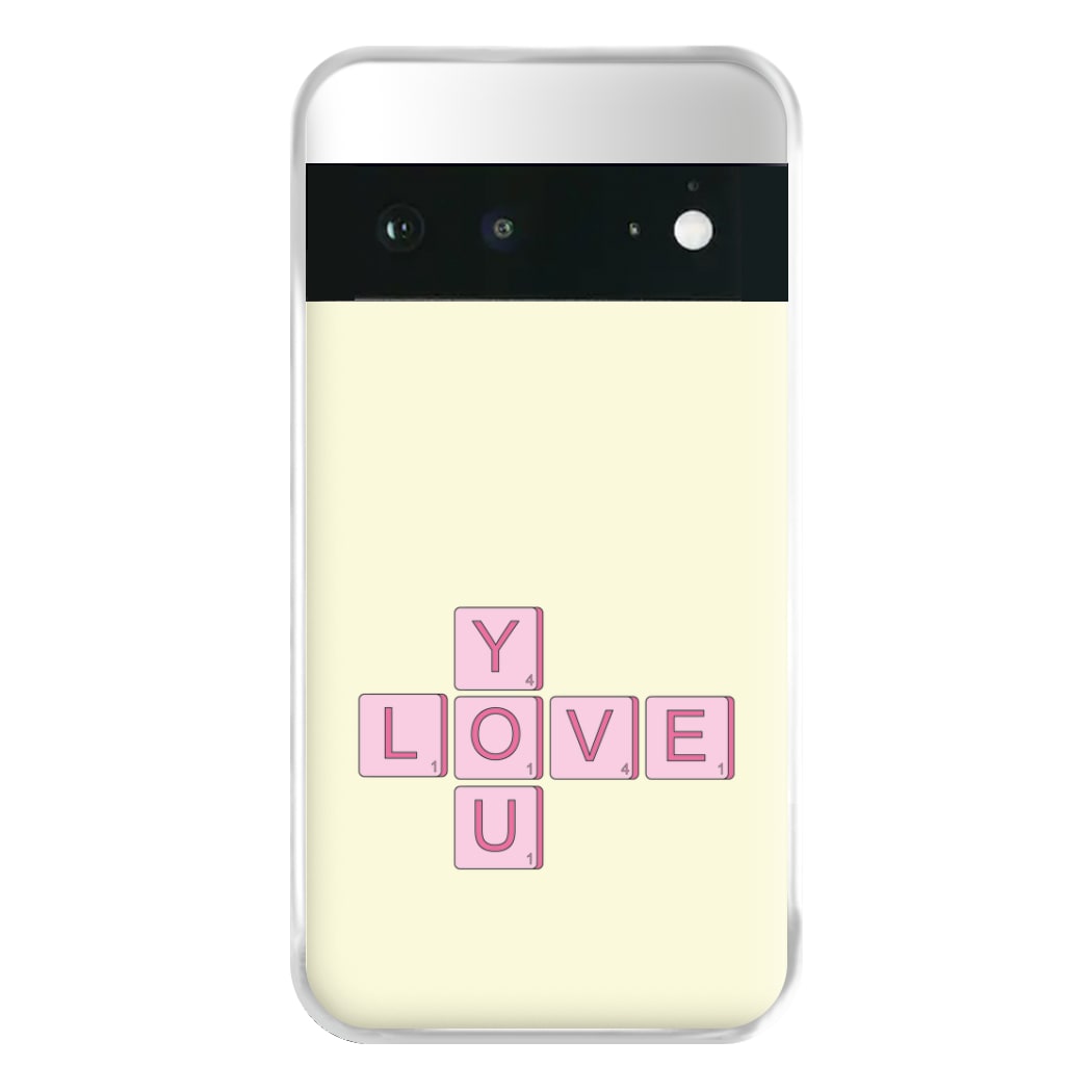 Love You - Valentine's Day Phone Case for Google Pixel 6a