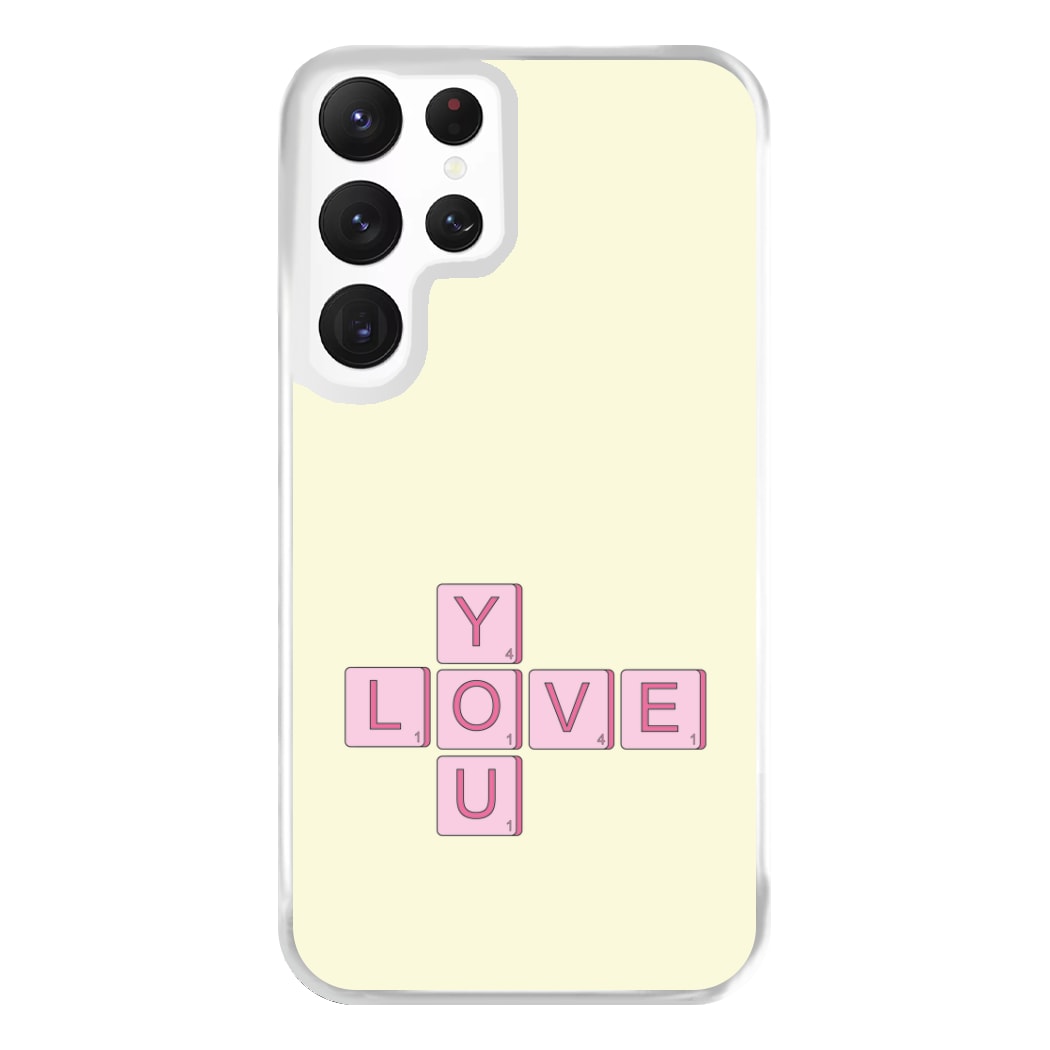 Love You - Valentine's Day Phone Case for Galaxy S22 Ultra