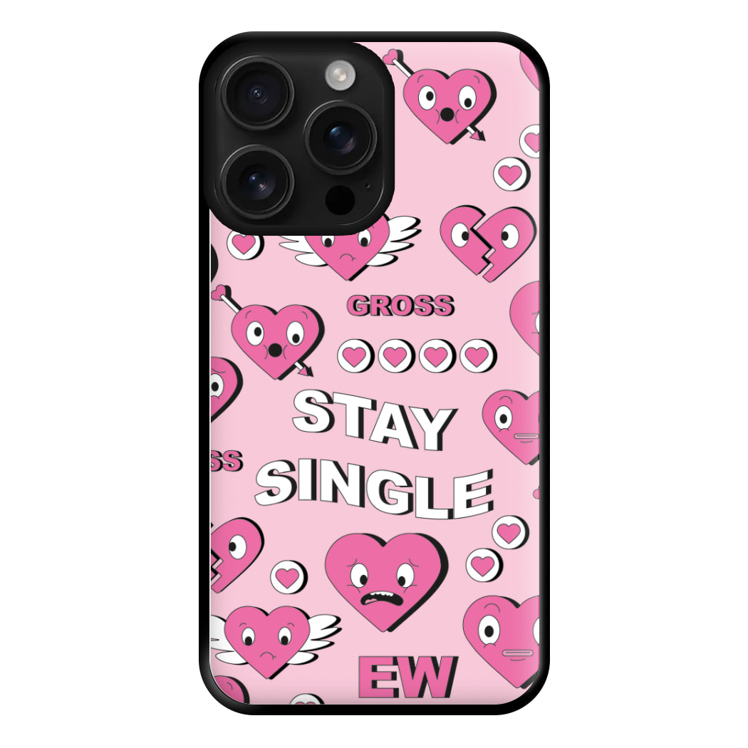 Stay Single - Valentine's Day Phone Case