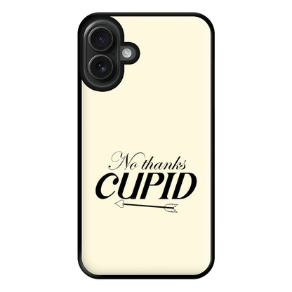 Valentine's No Thanks Cupid Phone Case for iPhone 16 Plus