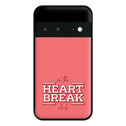 Valentine's Heart Break Phone Case for Google Pixel 6a