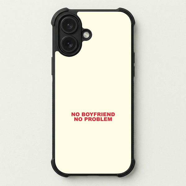 No Boyfriend No Problem Phone Case — Bumper case