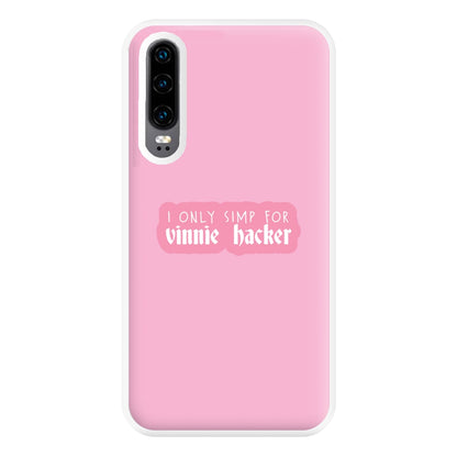 I Only Simp For Vinnie Phone Case for Huawei P30