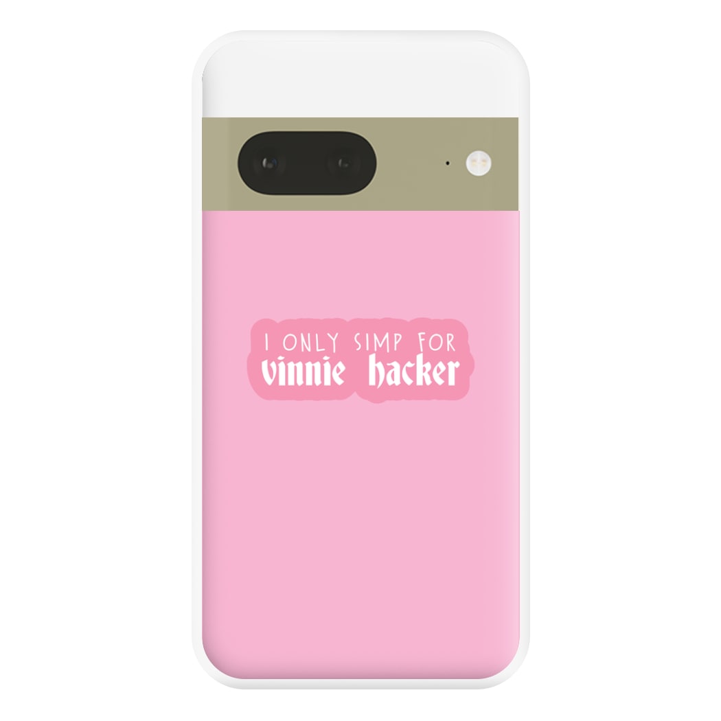 I Only Simp For Vinnie Phone Case for Google Pixel 7a