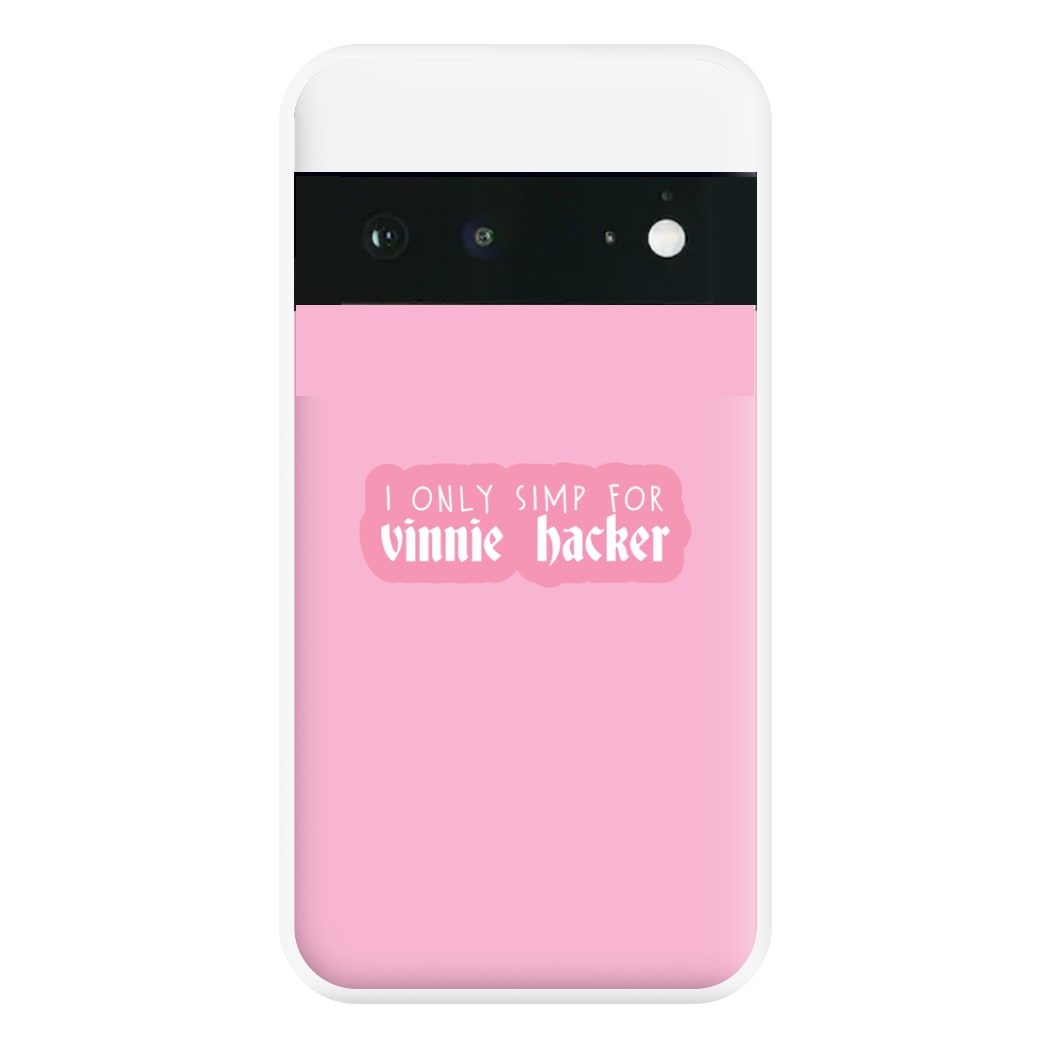 I Only Simp For Vinnie Phone Case for Google Pixel 6a