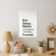 Eat Sleep Watch VPD Repeat Poster 2