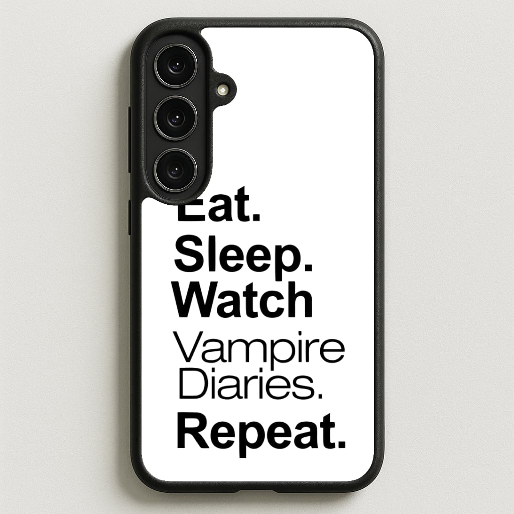 Eat Sleep Watch VPD Repeat Phone Case for Galaxy S25FE