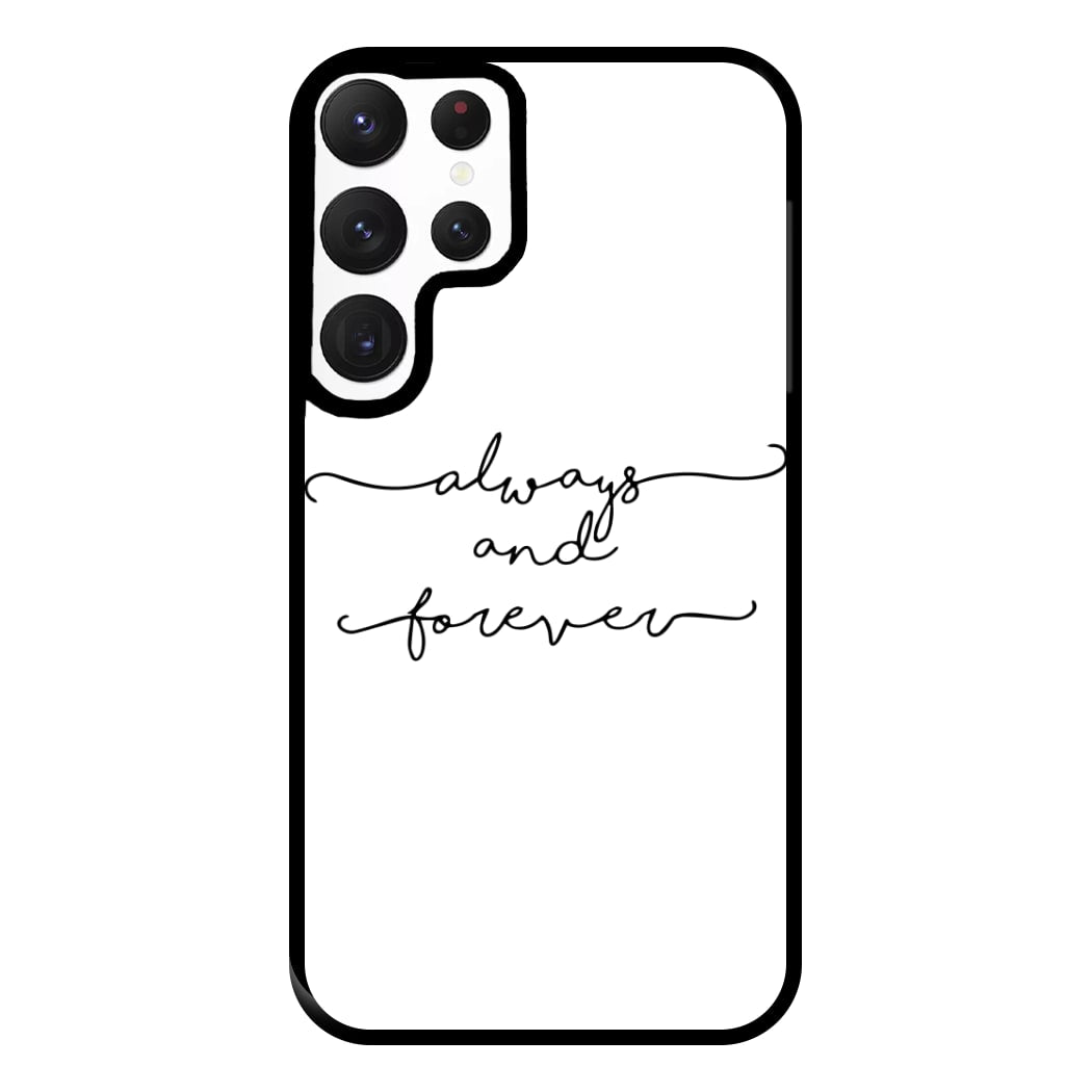 Always & Forever - VD Phone Case for Galaxy S22 Ultra