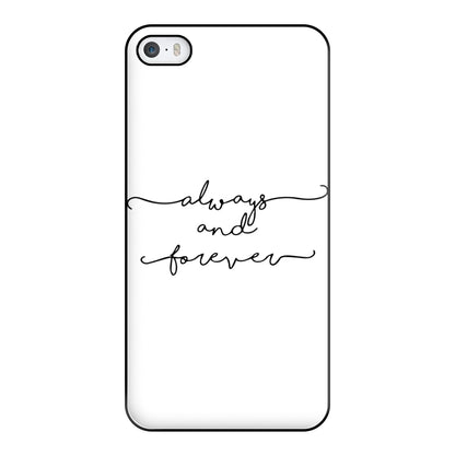 Always & Forever - VD Phone Case for iPhone 5 / 5s / SE 2016