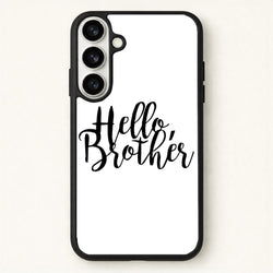 Hello Brother - VD Phone Case for Galaxy S26
