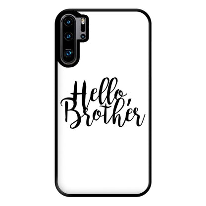 Hello Brother - VD Phone Case for Huawei P30 Pro