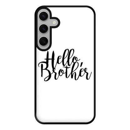 Hello Brother - VD Phone Case for Galaxy S24FE