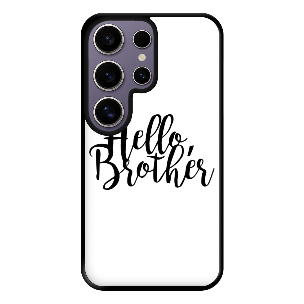 Hello Brother - VD Phone Case for Galaxy S25 Ultra