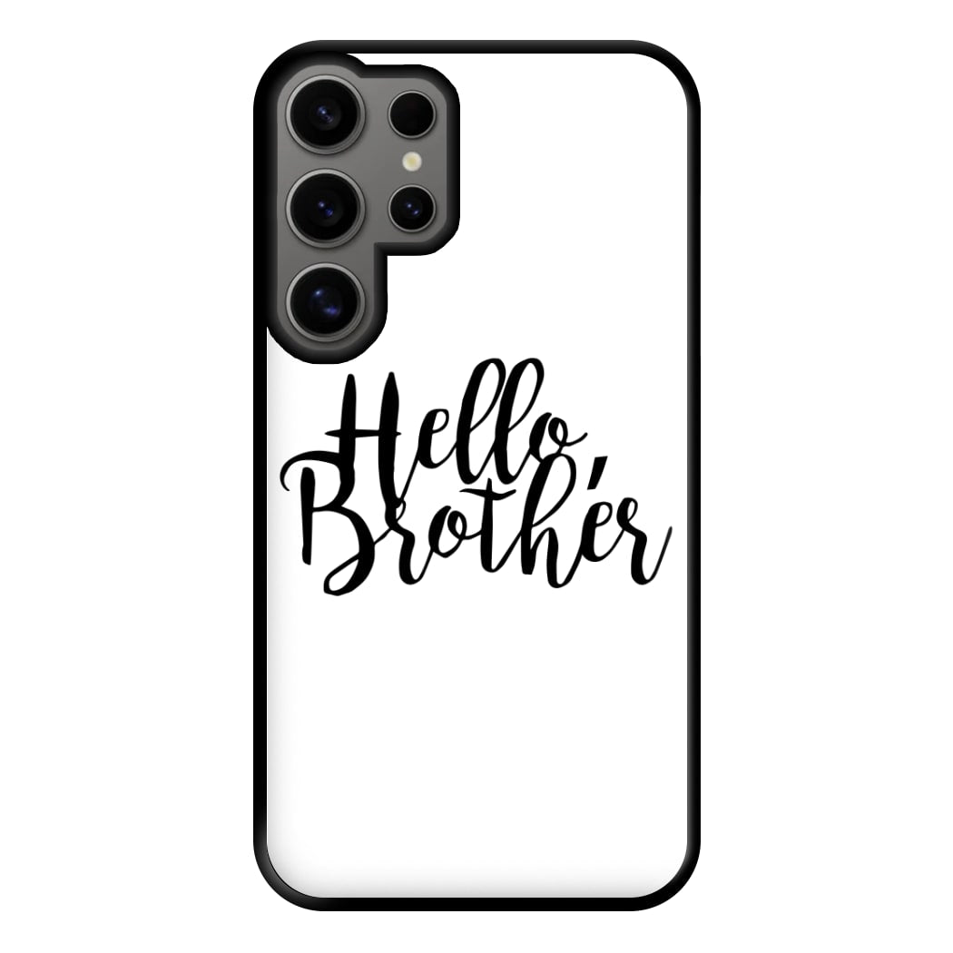 Hello Brother - VD Phone Case for Galaxy S24 Ultra