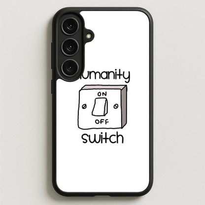 Humanity Switch - VD Phone Case for Galaxy S25FE