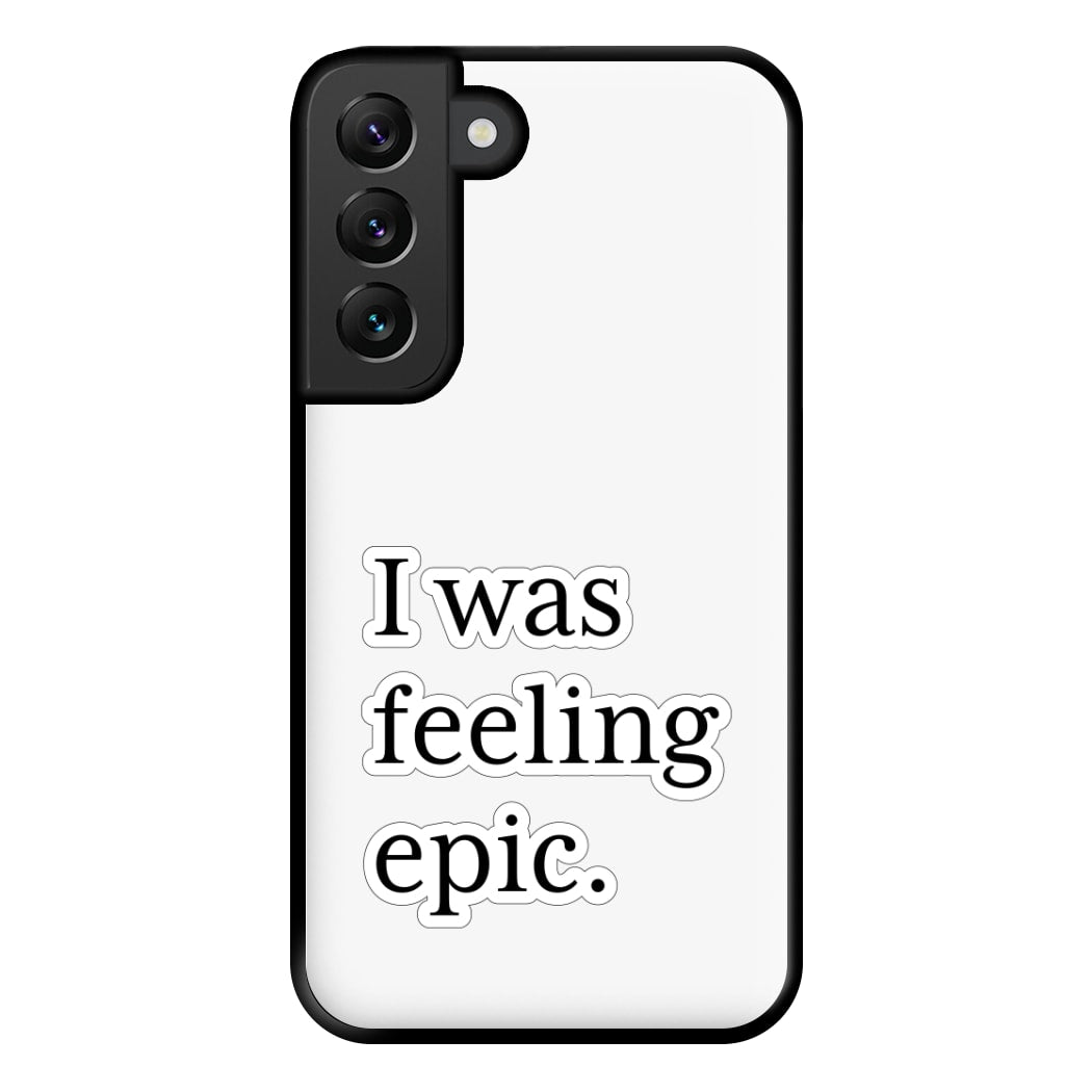 I Was Feeling Epic - VD Phone Case for Galaxy S22 Plus