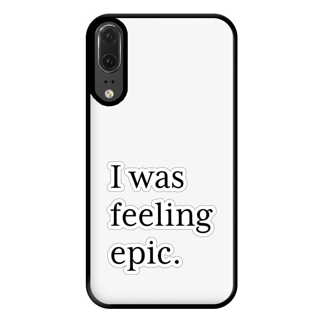 I Was Feeling Epic - VD Phone Case for Huawei P20