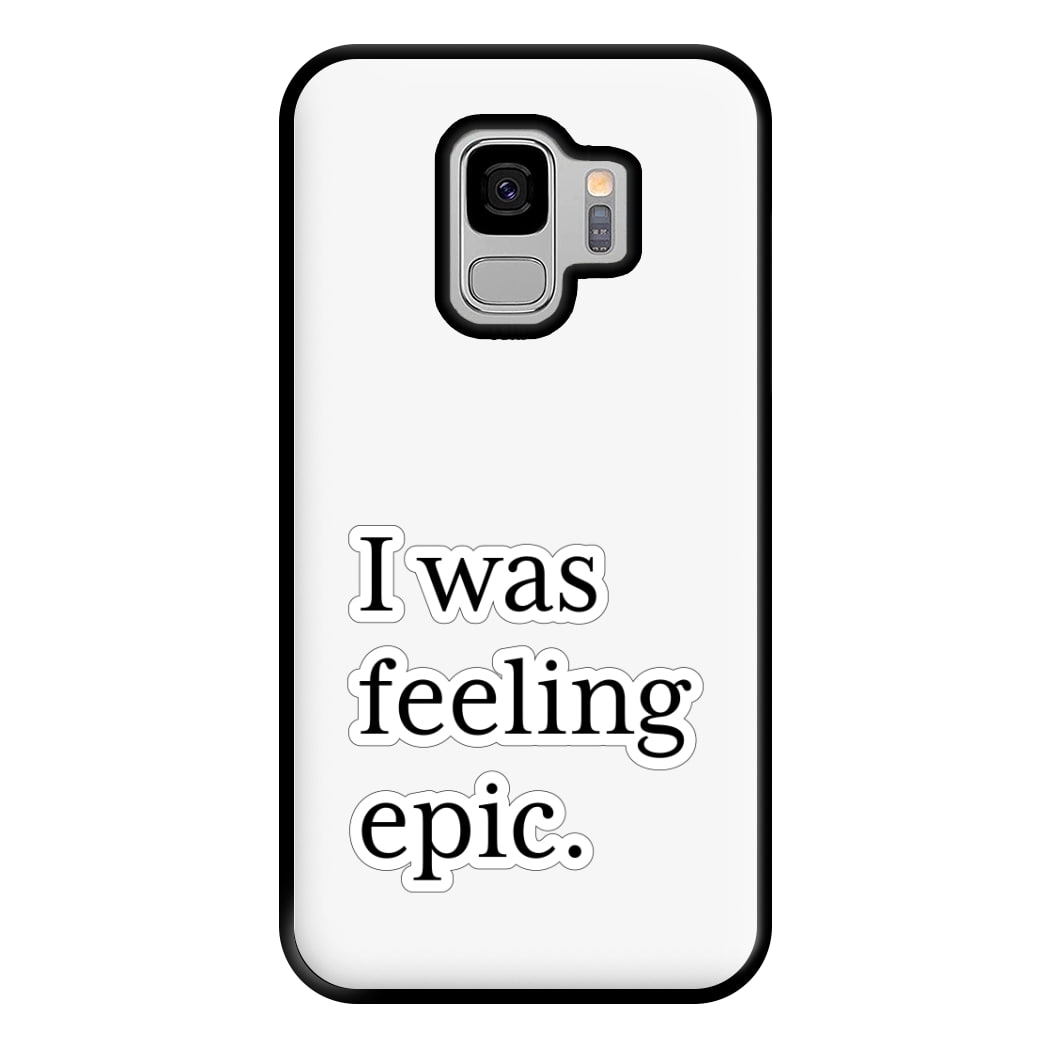 I Was Feeling Epic - VD Phone Case for Galaxy S9 Plus