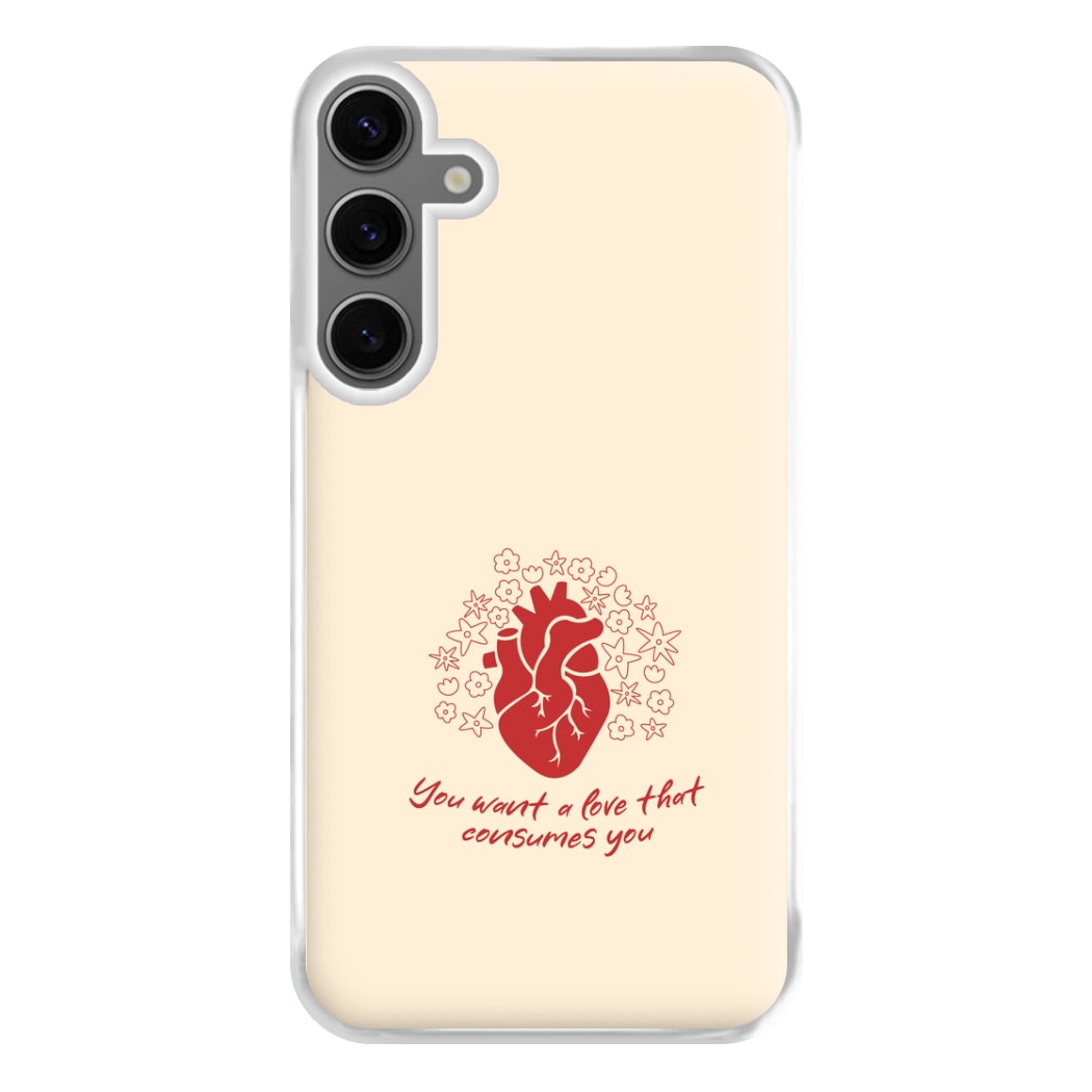 You Want A Love That Consumes You - VD Phone Case for Galaxy S24FE