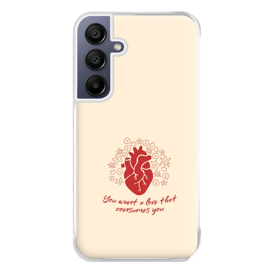 You Want A Love That Consumes You - VD Phone Case for Galaxy A16