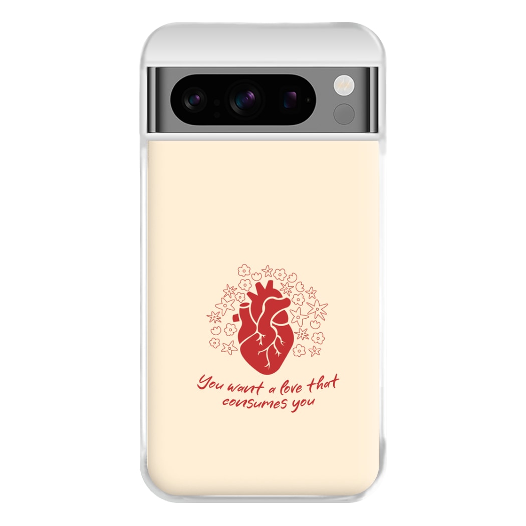 You Want A Love That Consumes You - VD Phone Case for Google Pixel 8 Pro