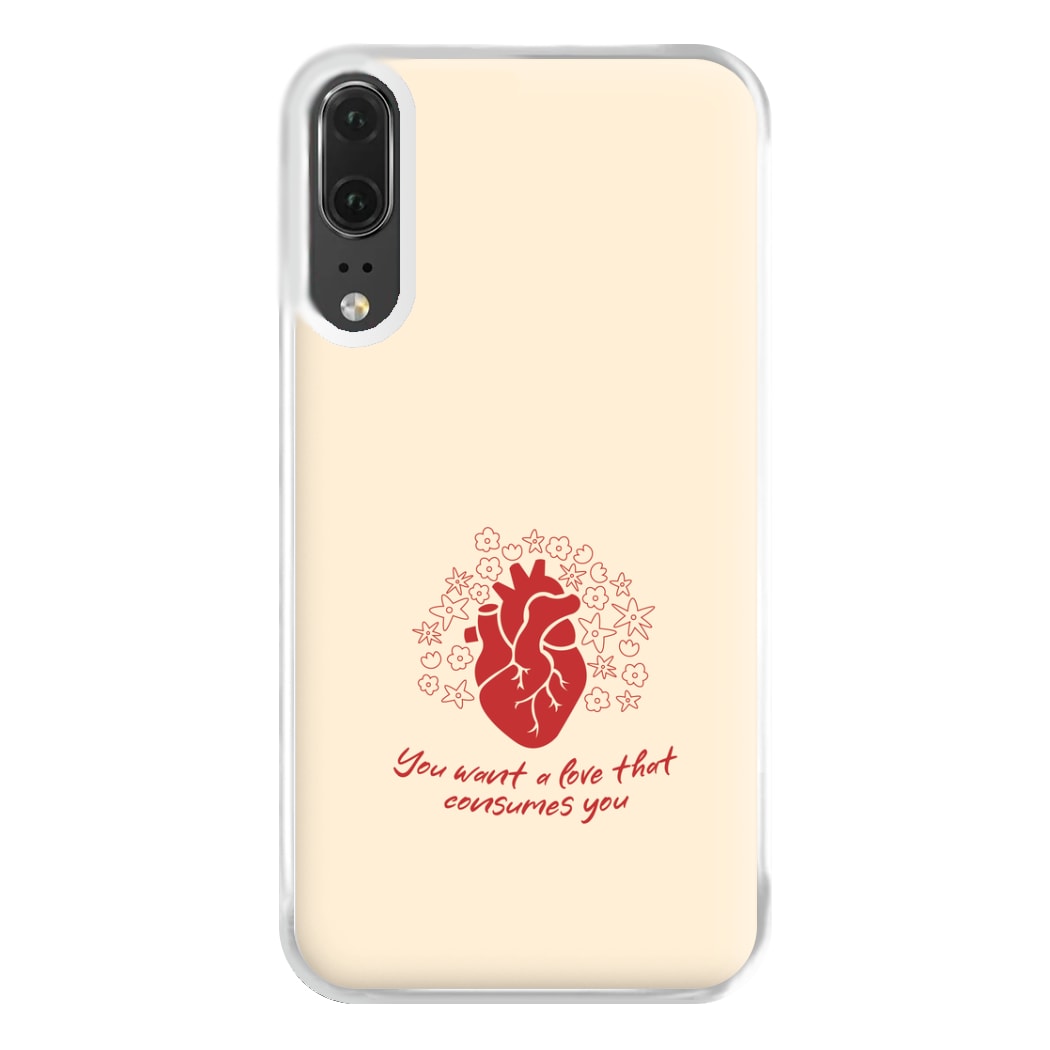 You Want A Love That Consumes You - VD Phone Case for Huawei P20