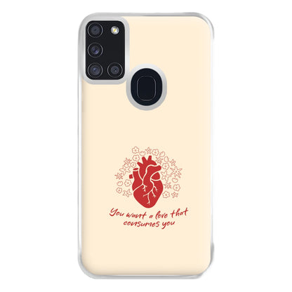 You Want A Love That Consumes You - VD Phone Case for Galaxy A21s