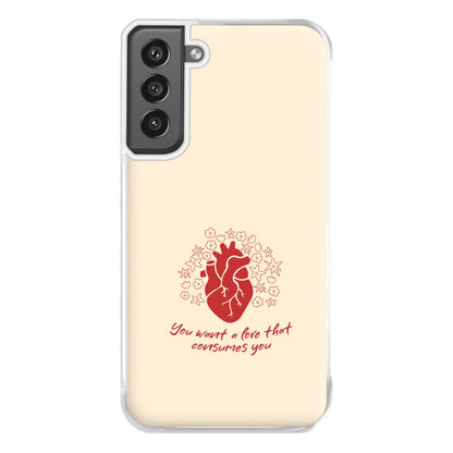 You Want A Love That Consumes You - VD Phone Case for Galaxy S21FE