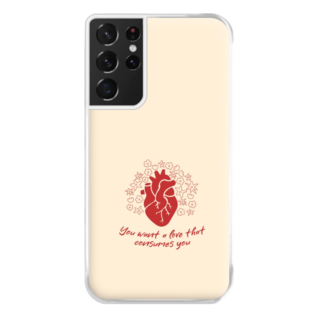 You Want A Love That Consumes You - VD Phone Case for Galaxy S21 Ultra