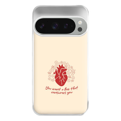 You Want A Love That Consumes You - VD Phone Case for Google Pixel 9 Pro XL