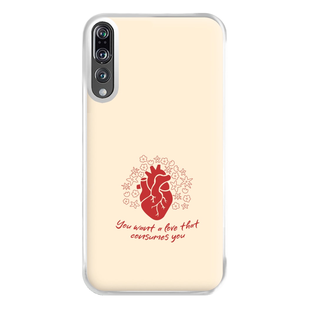 You Want A Love That Consumes You - VD Phone Case for Huawei P20 Pro