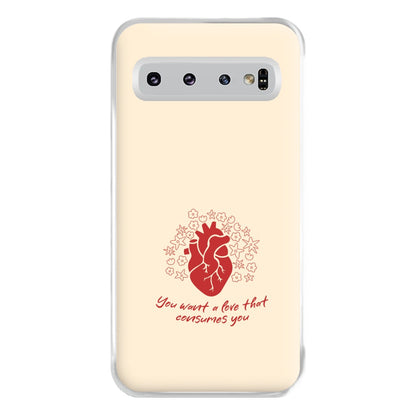 You Want A Love That Consumes You - VD Phone Case for Galaxy S10 Plus